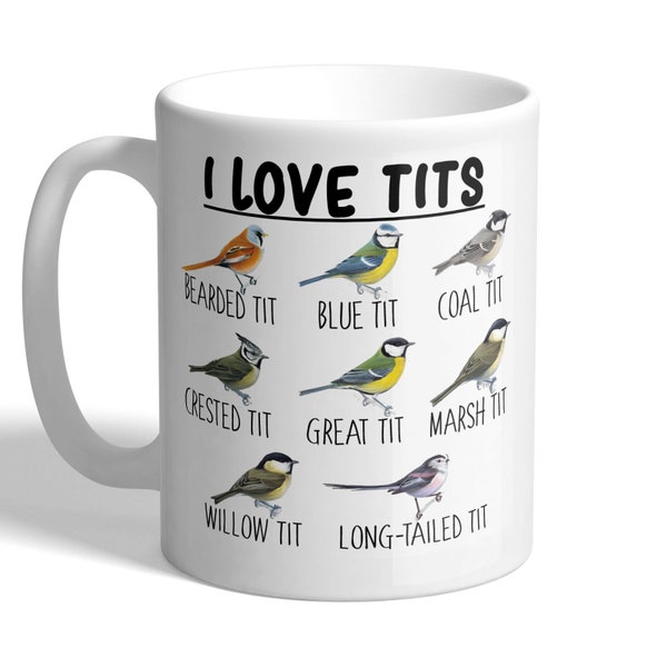 I Love Tits - Bird Watching, Spotting - Mug