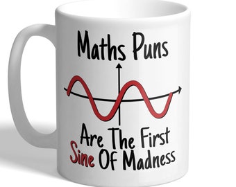 Maths Puns Are The First Sine Of Madness - Funny Mug