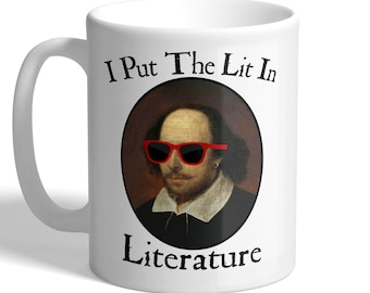 I Put The Lit In Literature - William Shakespeare - Mug