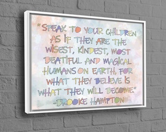 Speak To Children, Brooke Hampton, Inspirational Printed, Success Canvas, Quote Art Canvas, Positive Canvas, Workplace Motivational Canvas,