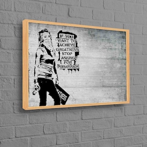 If You Want To Achieve Greatness, Woman Graffiti Poster, Woman Street Artwork, Abstract Wall Art, Banksy Girl Poster, Contemporary Canvas,
