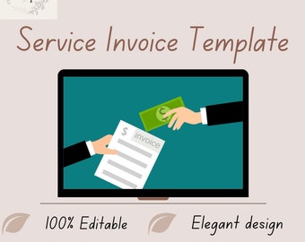 May include: A computer screen displaying a service invoice template with a cartoon illustration of two hands exchanging a dollar bill and an invoice. The text "100% Editable", "Easy to use", "Elegant design", and "Instant download" is displayed below the screen.