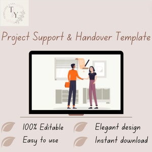 May include: A digital illustration of two people shaking hands in front of a window. The text "Project Support & Handover Template" is at the top of the image. The text "100% Editable" and "Easy to use" are on the left side of the image. The text "Elegant design" and "Instant download" are on the right side of the image.