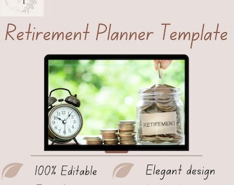 May include: A laptop screen displaying a retirement planner template with an image of a jar filled with coins and a clock. The text "RETIREMENT" is on a label on the jar. The text "100% Editable", "Easy to use", "Elegant design", and "Instant download" is displayed below the laptop.