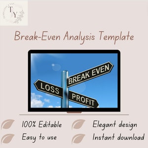 May include: A digital template for break-even analysis, displayed on a laptop screen. The image features a signpost with arrows pointing to "Break Even," "Loss," and "Profit." Additional text includes "100% Editable," "Easy to use," "Elegant design," and "Instant download."