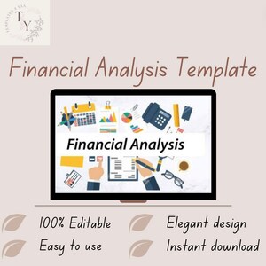 May include: A digital financial analysis template displayed on a laptop screen. The screen shows the words "Financial Analysis" and various business-related icons. The image also includes the text "100% Editable", "Easy to use", "Elegant design", and "Instant download".