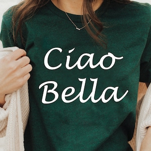 Ciao Bella Shirt, Women's T-Shirt, Hello Beautiful Shirt, Ciao T-shirt, Italian Shirt, Ciao Shirt, Ciao T-Shirt, Italian Ciao Shirt