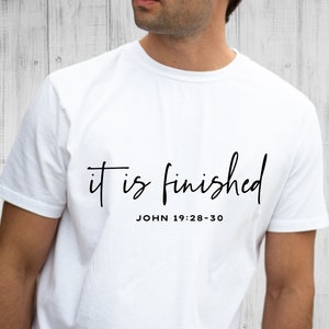 It Is Finished Shirt, John 19:28-30, Christian Faith Shirt