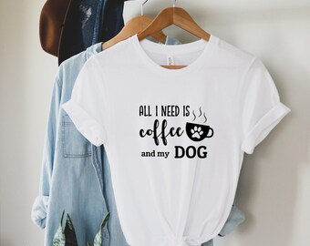 Dog Mom Shirt: Coffee and Dog Lover Gift