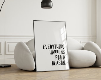 Everything Happens for a Reason Printable Black and White Typography Art Quote Print