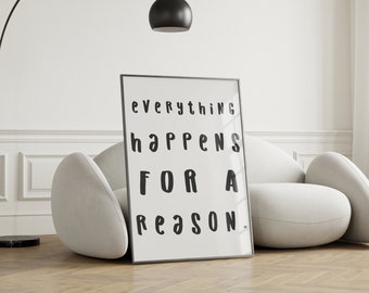 May include: A framed print with the text "everything happens for a reason." The print is hanging on a white wall above a white couch.