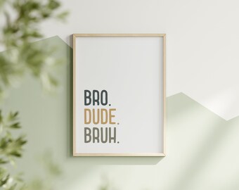 Teen Bedroom Prints Boys Room Decor Bro Dude Bruh Fun Quote Gaming Room Printable Boy Nursery Prints