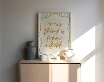 Everything Is Figureoutable Print Motivational Wall Art for Office Decor Affirmation Print