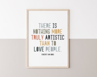 Van Gogh Quote Poster Boho Van Gogh Nothing More Truly Artistic Than to Love People Print Scandinavian Home Art Modern Decor for Living Room