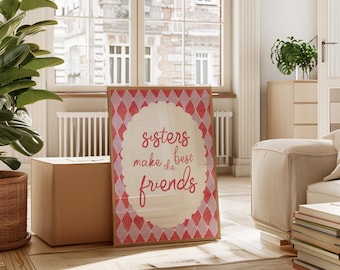 Whimsical Sisters Make the Best Friends Digital Print Modern Thoughtful Sister Gift Cream & Pink Tones Art