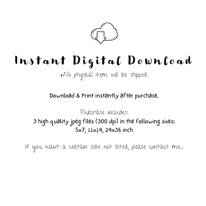 K&ouml;nnte beinhalten: Wei&szlig;er Hintergrund mit schwarzem Text "Sofortiger digitaler Download". Informationen zu den Dateigr&ouml;&szlig;en: 5x7, 11x14 und 24x36 Zoll (ca. 13x18cm, 28x36cm, 61x91cm). Wolkensymbol mit Pfeil nach unten oben.