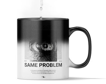 Same Problem Magic Mug - Color Changing