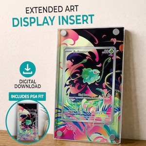 May include: A clear acrylic display insert with a vibrant extended art design. The insert holds a Bulbasaur trading card. Text on the display reads "EXTENDED ART DISPLAY INSERT" and "DIGITAL DOWNLOAD INCLUDES PSA FIT".