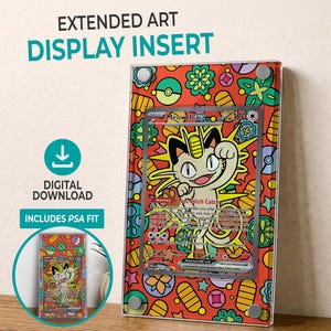 May include: Extended art display insert for a trading card featuring a Meowth illustration. The insert has a vibrant red background with colorful patterns and the text "Extended Art Display Insert", "Digital Download", and "Includes PSA Fit".