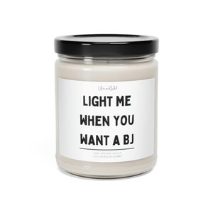 Light Me When You Want A BJ Candle, Funny Candle, Anniversary Gift, Birthday Gift, Gift For Her, Gift For Him, Naughty Candle