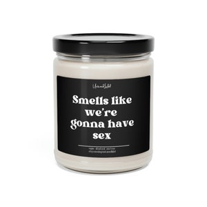 Smells Like We’re Gonna Have Sex Candle, Funny Candle, Funny Gift, Gag Gift, Gift For Her, Gift For Him, Relationship Gift, Boyfriend, Wife