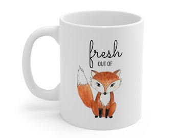 Fresh Out Of Fox Coffee Mug, Funny Sayings Mug, Cute Coffee Mug, Unisex Gift, Funny Mug Gift, Cute Mug Gift, Fox Mug, Sarcastic Coffee Mug