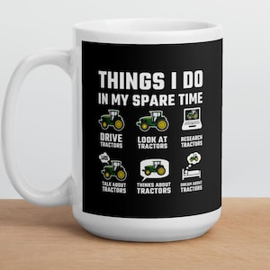 Tractor Mug - Perfect Gift for Farmers, Funny Farming Coffee Cup, Tractor Lover Present, Farmer Birthday, Farm Theme, Tractor Driving Gifts