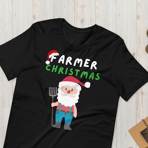 Farmer Christmas T shirt Adult Funny farmer Christmas Tee - a great Funny Christmas Gift / Funny Farmer Christmas t shirt for a  Farmer