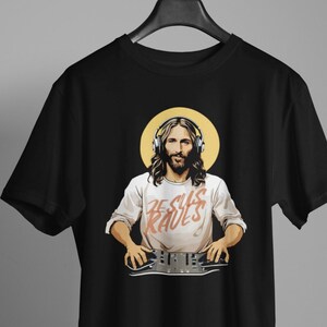 Funny JesusT Shirt - Jesus Raves
