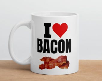 I Love Bacon Coffee Mug: Funny Foodie Gift