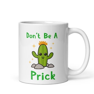 Funny Mug - Don’t Be A Prick  , Rude Gift , mug for a friend , Funny Dad Mug , Rude Birthday Ideas,  Hilarious  Gifts