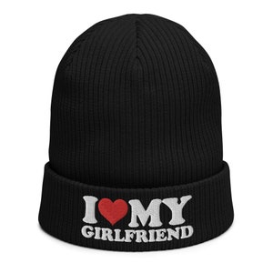 Boyfriend Gift - Embroidered Beanie I love my Girlfriend Hat - a great birthday or Valentines  present / gift for a Boyfriend