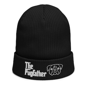 The Pug  Father - funny Embroidered Beanie Hat - a great birthday or Christmas present  / gift for Someone who loves there Pugs