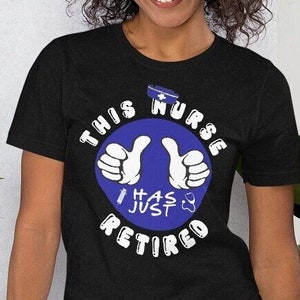 Krankenschwester Ruhestand T-Shirt - Lustiges Ruhestandsgeschenk Eine einzigartige und beste Möglichkeit, den Ruhestand zu feiern bestes T-Shirt für Krankenschwestern