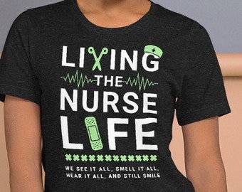 Living the Nurse Life T-Shirt | Nurse Gift | Registered Nurse Apparel | Nursing Student Tee Ladies  t-shirt
