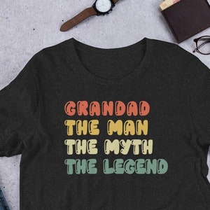 Grandad The Man T-shirt The Myth The Legend Best Grandad Gift Unique present ideas  for Grandad