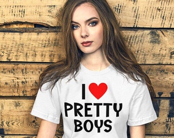 I Love Pretty Boys - t-shirt tee ,  hipster t-shirts , Holiday  shirt , funny t-shirts ,sarcasm t-shirt , introvert t-shirt