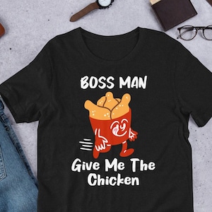 funny chicken t shirt - fried chicken boss man tee fast food gift for a chicken lover