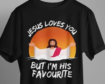 Funny Jesus Shirt: "I'm His Favourite" Graphic Tee