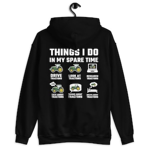 Tractor Hoodie  - Back Printed  Gift for Farmers, Funny Farming  Tractor Enthusiast Apparel,Farmer Birthday, Farm Themed Clothing, Tractor