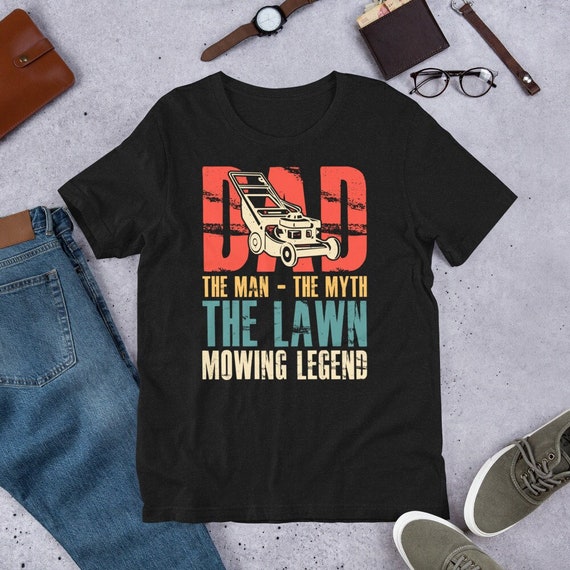 Gardening T Shirt Lawn Mowing Legend T Shirt Funny Dad Shirt Ideal