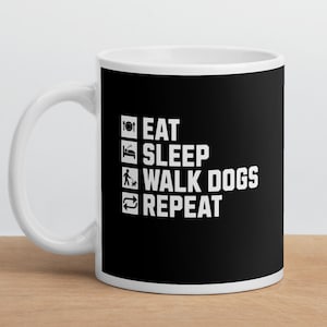 Eat Sleep Dog Walk Repeat Coffee Mug - Funny Dog Lover Gift