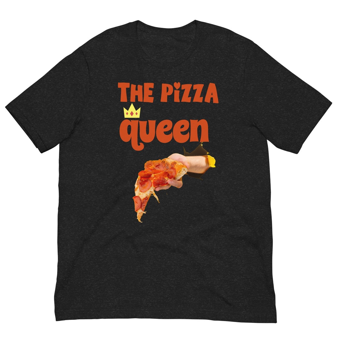 Funny Food T Shirts Pizza Queen Food Lover Tee ,ideal Unique Hilarious