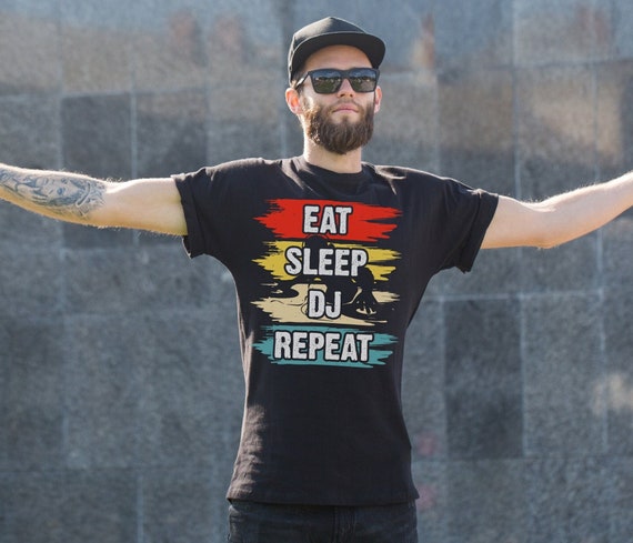 Eat Sleep Dj Repeat Disc Jockey Gift T-Shirt Eat Sleep Dj Repeat Disc Jockey Gift T-Shirt