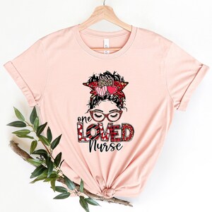 One Loved Nurse T-Shirt, Gift for Nurse, Nurse Life Shirt, Registered Nurse Gift, Nursing School Student, CNA Shirt, RN Shirts, Nurse Tee