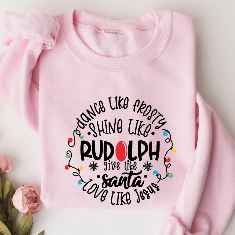 Dance Like Frosty Shine Like Rudolph Sweatshirt Dance Like Frosty Shine Like Rudolph Give Like Santa Love Like Jesus Shirt, Cute Christmas Shirt, Christmas Gift Shirt, Holiday Xmas Tee - Canada Dance