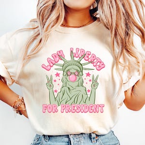 Lady Liberty For President Shirt, Liberty Shirt for Girls, Liberty Sweatshirt, 4th of July Shirt, Independence Day, Statue of Liberty