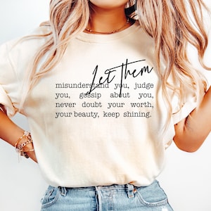 Let Them Shirt, Let Them Misunderstand You Judge You Gossip About You Shirt, Self Love Gift, Trendy Inspirational Shirts Mental Health