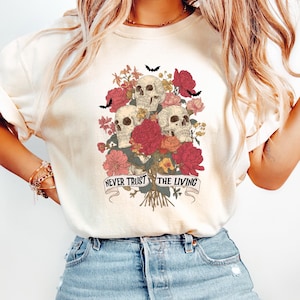 Floral Never Trust The Living Halloween Skeleton Shirt, Never Trust Living Halloween Sweatshirt, Funny Halloween Shirts, Spooky Season