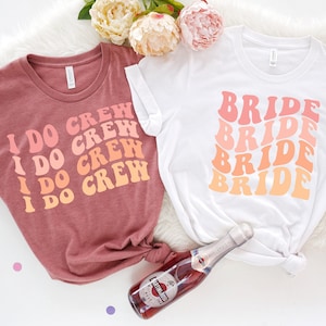 I Do Crew Bachelorette Party Shirts, Bachelorette Group Matching Shirts, Bachelorette Trip Tees,  Bridesmaids Retro, I Do Crew Tshirt